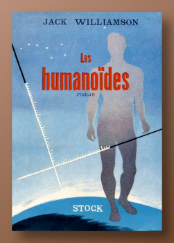 Jack Williamson : Les Humanoïdes (Stock, 3e trimestre 1950)